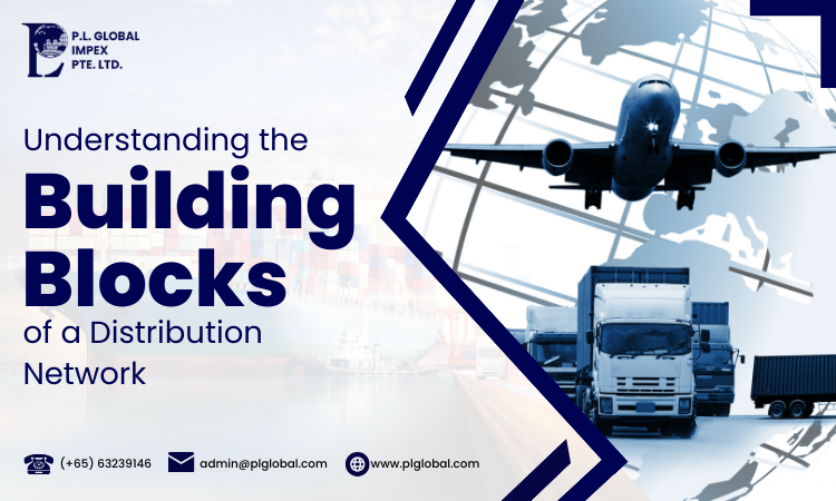 PL Global - Understanding the Building Blocks of a Distribution Network