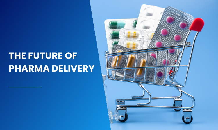 Future of Pharma Delivery