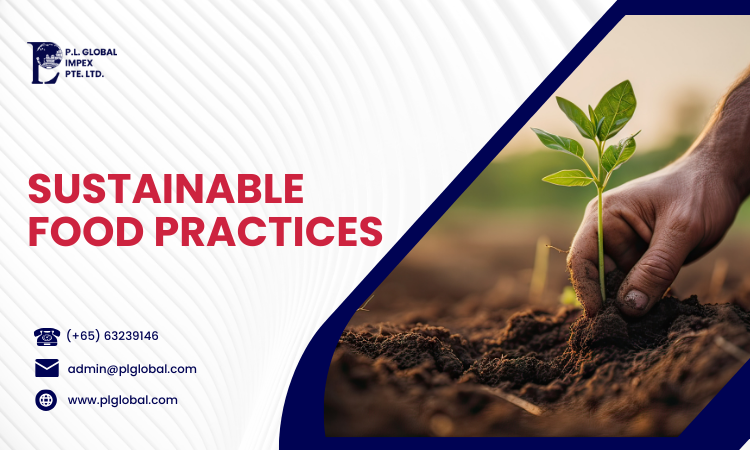 PL Global's Commitment to Sustainable Food Practices
